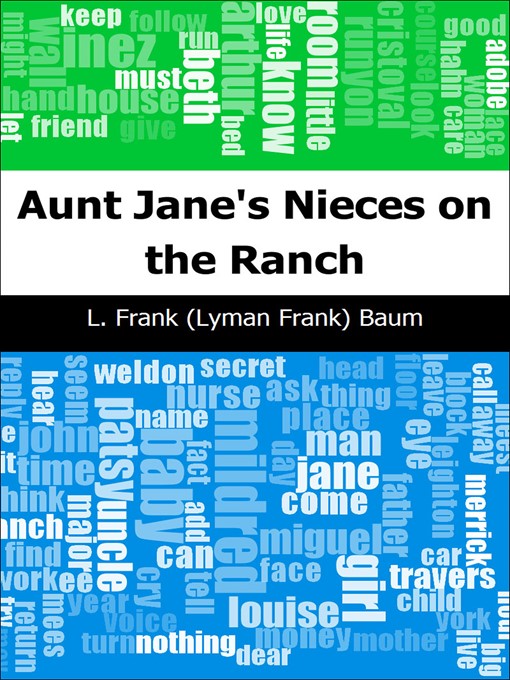 Title details for Aunt Jane's Nieces on the Ranch by L. Frank Baum - Available